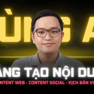 Khóa học AI Content – Viết content bằng AI số lượng lớn – Phạm Đăng Định